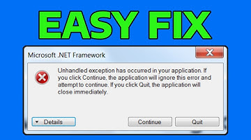 How To Fix Microsoft .NET Framework Unhandled Exception Has Occurred in Your Application