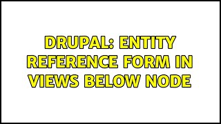 Drupal: Entity reference form in views below node
