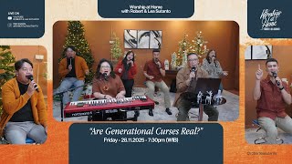 Worship at Home – Are Generational Curses Real? • Nov 28th, 2025 | Robert Lea Sutanto