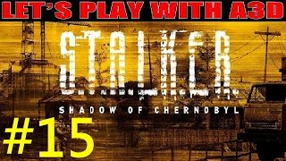 Let's Play S.T.A.L.K.E.R. SoC: #15 Finding Strelok