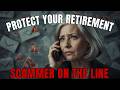 Top Scams Exposed – Don’t Lose Your Retirement Savings