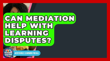 Can Mediation Help With Learning Disputes? - Accessible Learning For All