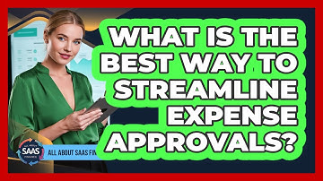 What Is The Best Way To Streamline Expense Approvals?