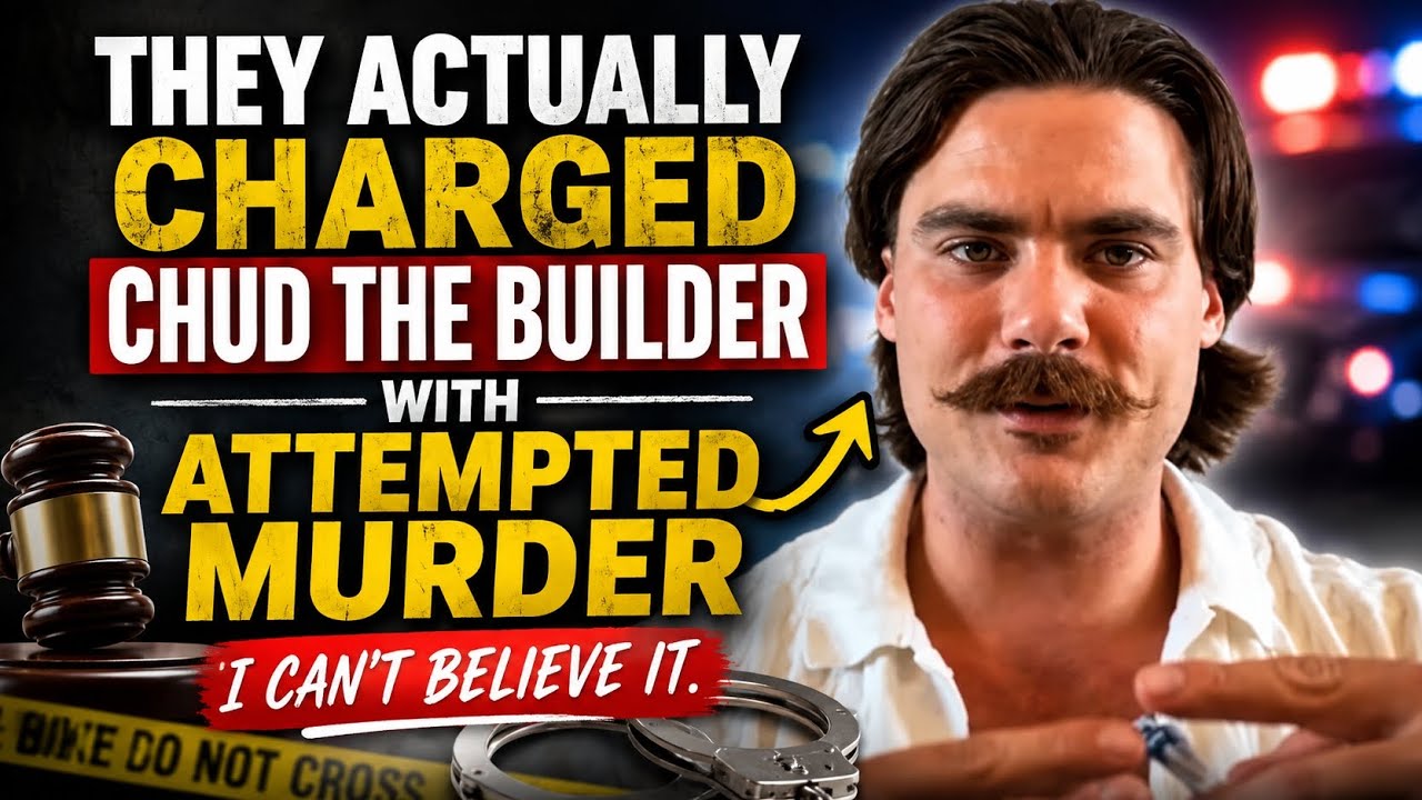 They actually charge chud the builder with attempted murder.I can't ...