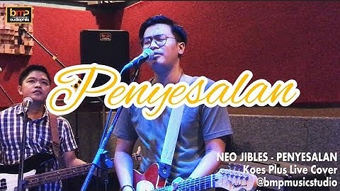 Neo Jibles - Penyesalan (Koes Plus)