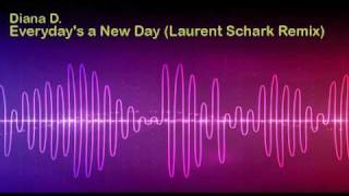 Diana D. - Everyday&#39;s a new day (Laurent Schark Flashback Remix)