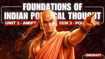 Unit 1, Foundations of Indian Political Thought - AMIPT | Sem 3 - DU | Delhi University