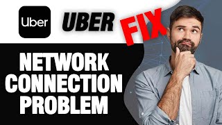 How To Fix Uber App Network Connection Problem | Easy Quick Solution