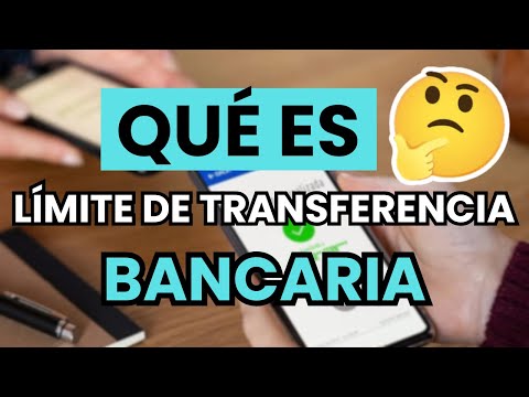 ¿QUÉ ES EL LÍMITE DE TRANSFERENCIA BANCARIA?