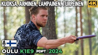 Oulu K1E9 Pro Tour 2024 | Kristian Kuoksa, Onni Arminen, Teemu Lampainen, Antti Turpeinen | PDPT