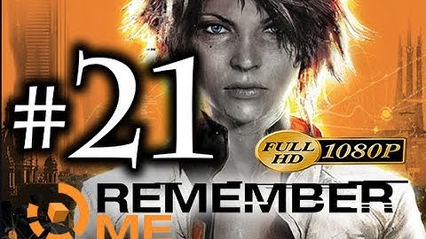 Remember Me - Walkthrough Part 21 [1080p HD] - No Commentary