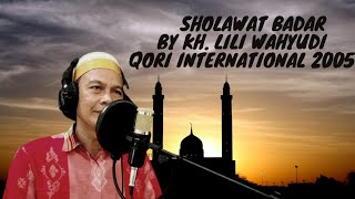 Sholawat Badar by KH Lili Wahyudi ( Qori International 2005 )
