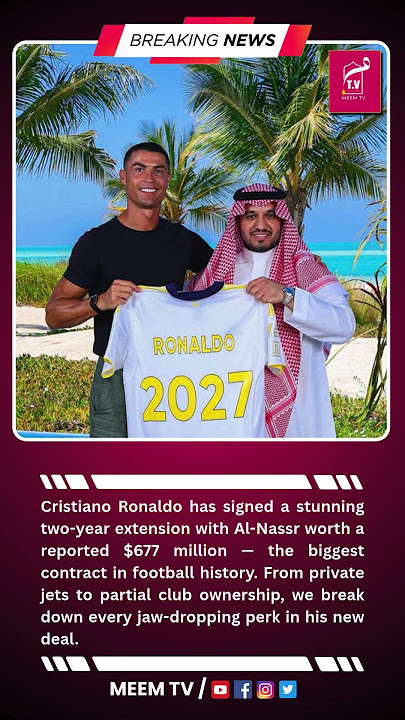 Ronaldo signs $677M Al-Nassr deal with jets, club stake & perks—football's biggest contract!