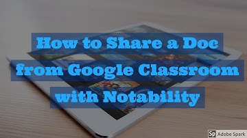How to export a Google Doc from Google Classroom to Notability