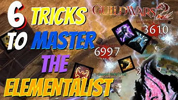 6 Tricks To Master The Elementalist (New Player Friendly)