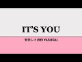 安田レイ (Rei Yasuda) - It&#39;s You (歌詞/rom/eng lyrics)