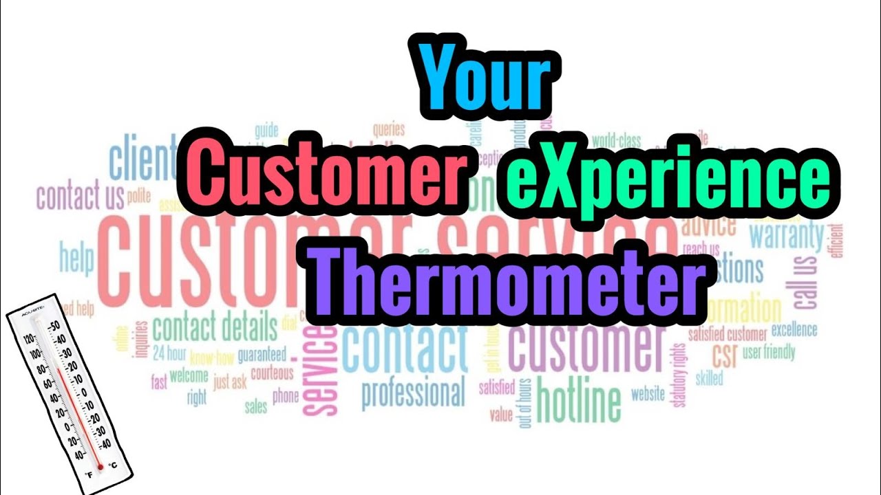 Your Customer eXperience Thermometer