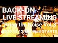 BACK-ON LIVE STREAMING &quot;Bring the Noise Vol.3&quot;Trailer