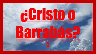 🔸 Cristo o Barrabás-2 ✧ Reflexiones Cristianas 🙏