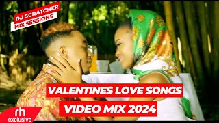 VALENTINES LOVE SONGS MIX 2024, VALENTINES AFROBEAT, BONGO, KENYAN, POP LOVE SONGS MIX DJ SCRATCHER