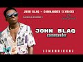 John Blaq COMMANDER Official Lyricsvideo Lemondknz