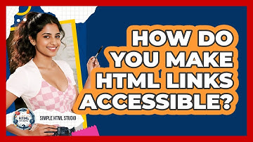 How Do You Make HTML Links Accessible?