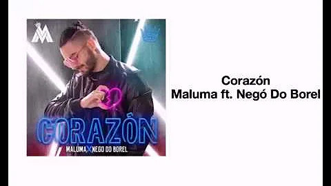 Maluma -Corazón ft. Nego Do Borel (LETRA)