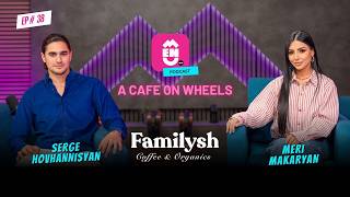 A Cafe On Wheels  Menu Am Ep 38  Ft Familysh Coffee U0026 Organics