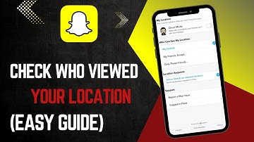 Who Checks / Viewed My Location On Snapchat