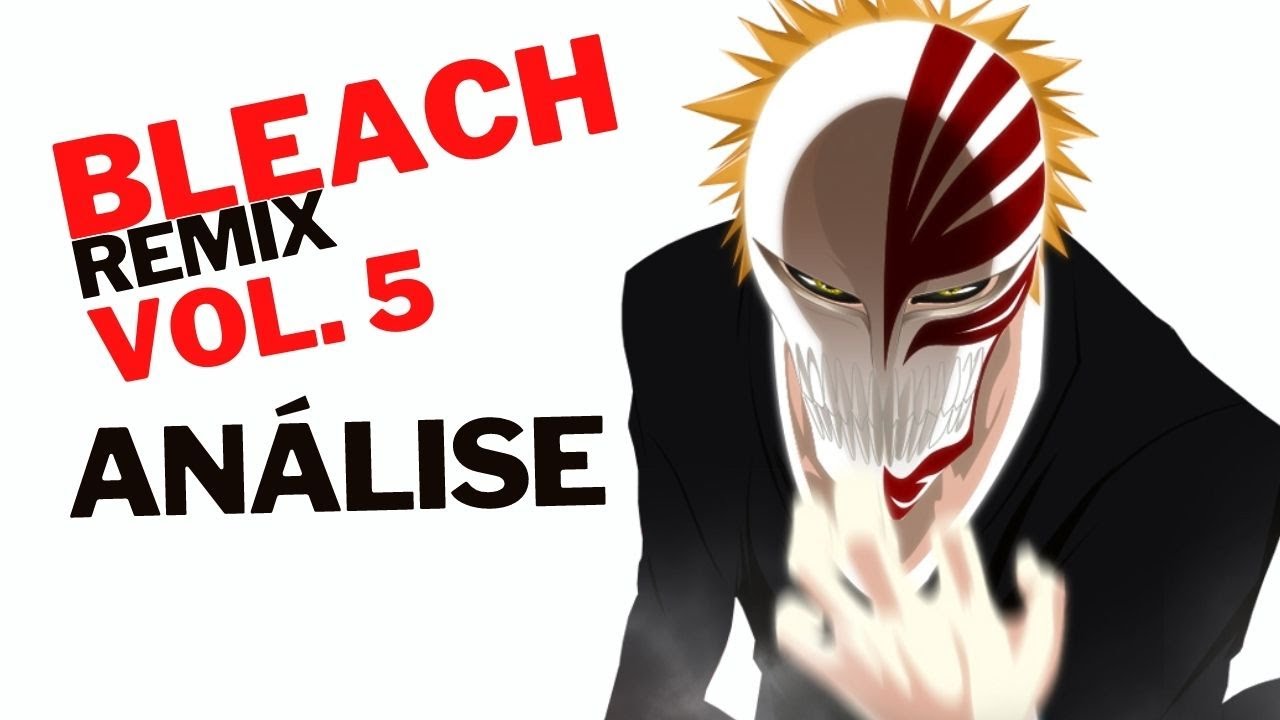 BLEACH REMIX vol. 5 ANÁLISE - YouTube