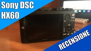 Sony DSC-HX60 - RECENSIONE ITA