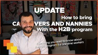 Update on How to Bring Nannies and Caregivers Legally with the H2B Program