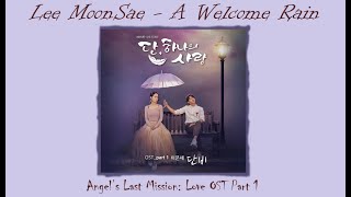 Lee Moon Sae (이 문새)- A Welcome Rain (단비) Angel's Last Mission OST Part 1 LYRICS[HAN/ROM/ENG]