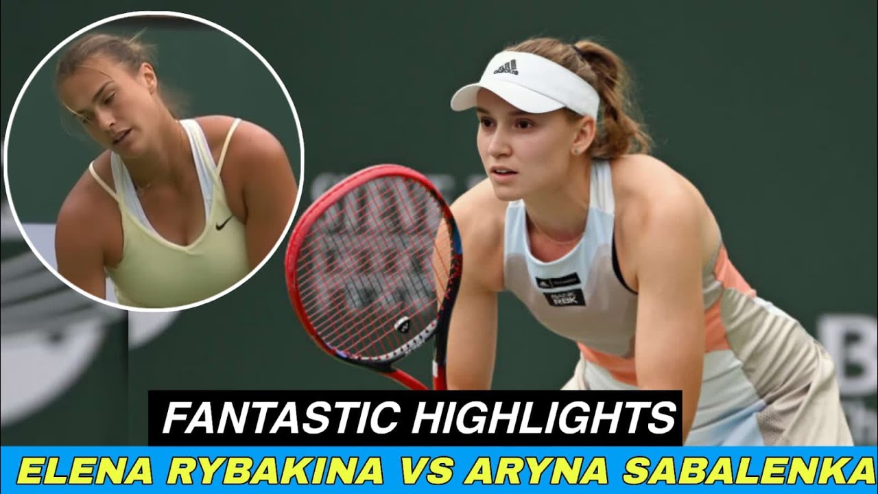 Elena Rybakina vs Aryna Sabalenka Fantastic Highlights | Epic Match (HD