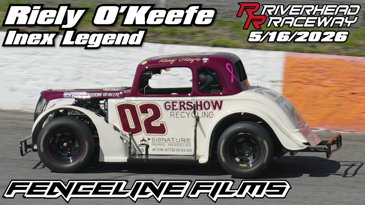 Riely O'Keefe Inex Legend Riverhead Raceway 5/16/2026 - YouTube