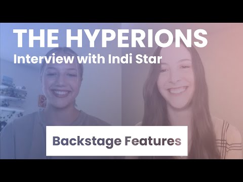 The Hyperions Interview with Indi Star | Backstage Features with Gracie Lowes