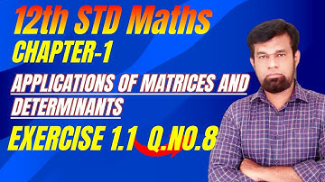 Tamil Nadu Class 12 Maths Chapter 1 Exercise 1.1 Q.NO.8 Applications Of Matrices And Determiants