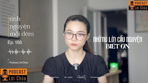 NHỮNG LỜI CẦU NGUYỆN BIẾT ƠN | Podcast Lời Chúa - Tĩnh Nguyện Mỗi Đêm 03/12/2025