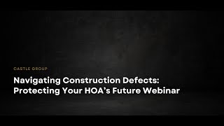 Navigating Construction Defects: Protecting Your HOA's Future Webinar