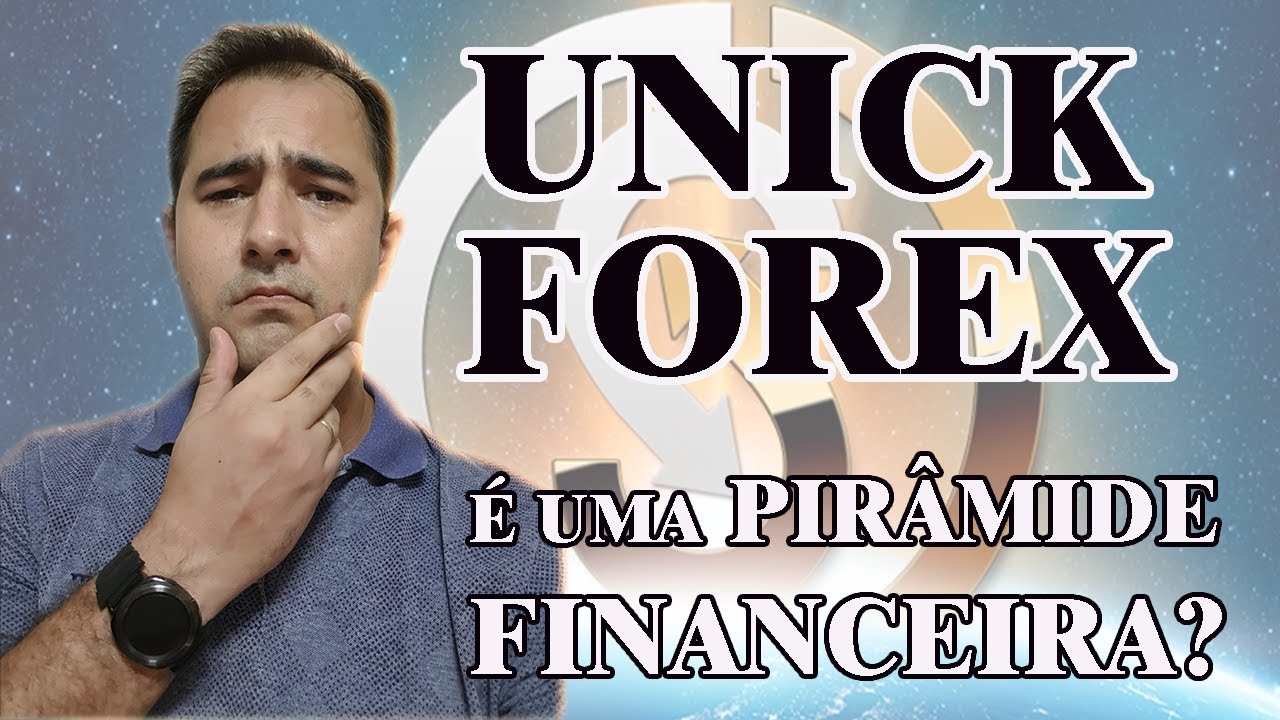 UNICK FOREX é uma PIRÂMIDE FINANCEIRA?