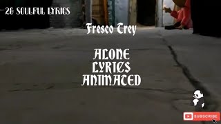 Fresco Trey - Alone.lyrics.animated lyrics