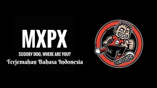 Mxpx - Scooby Doo, Where Are You? Terjemahan lirik bahasa indonesia
