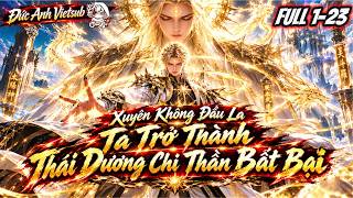 Information FULL (TẬP 1-23) l Xuyên Không Đấu La Trở Thành Thái Dương Chi Thần Bất Bại l Đức Anh Vietsub News
