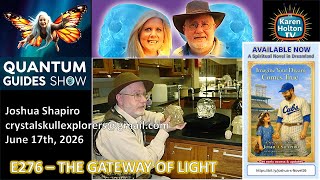 Quantum Guides Show E276 Joshua Shapiro – THE GATEWAY OF LIGHT