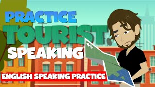 English Conversation Practice (Tourist Dialogues) Improve English Speaking Skills