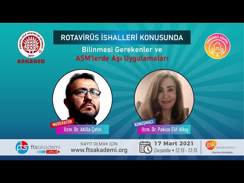 Rotavirüs İshalleri Konusunda Bilinmesi Gerekenler ve ASM&rsquo;lerde Aşı Uygulamaları / 17 Mart 2021