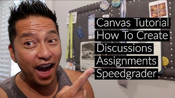 How to setup a discussion, writing assignment & using Speedgrader in Canvas (tutorial)