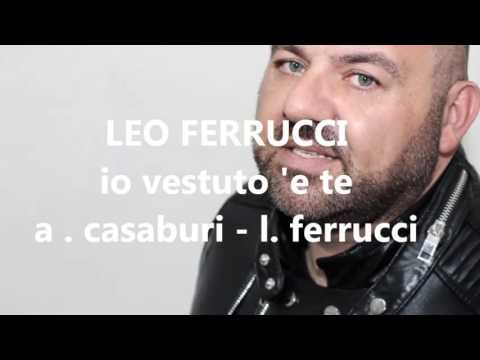 Leo Ferrucci io vestuto 'e te ( a . casaburi - l . ferrucci ) ( 2016 )