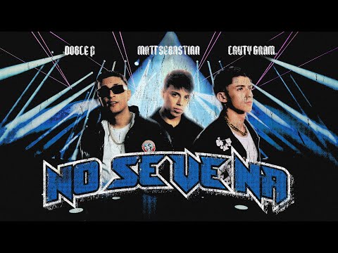 DOBLE P x LAUTY GRAM x MATT SEBASTIAN - NO SE VE NA (Video Oficial)