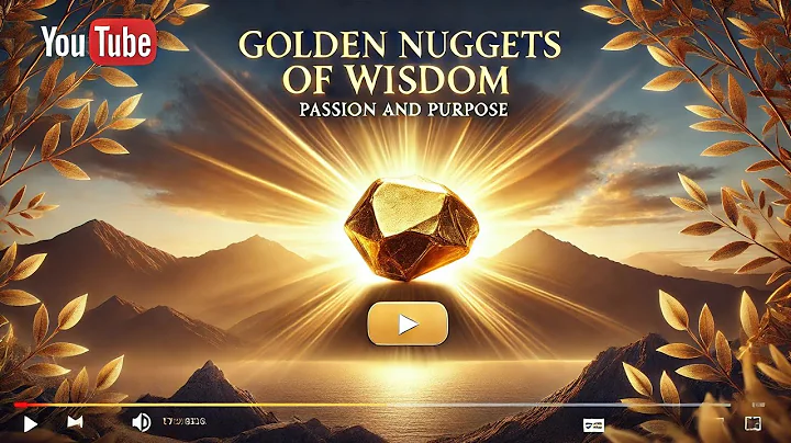 Golden Nuggets of Wisdom: Passion and Purpose